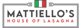 Mattiello's House of Lasagna