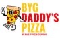 BYG DADDY'S PIZZA