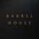 BARREL HOUSE
