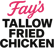 FAY'S TALLOW FRIED CHICKEN