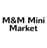 M&M Mini Market