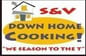 S & V Down Home Cooking