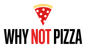 Why Not Pizza