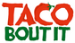 Taco Bout It