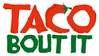 Taco Bout It