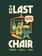The Last Chair