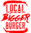 Local Bigger Burger