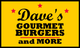 Dave's Gourmet Burgers and More