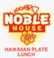 Noble House Hawaiian Restaurant