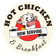 Hot Chicken and Breakfast