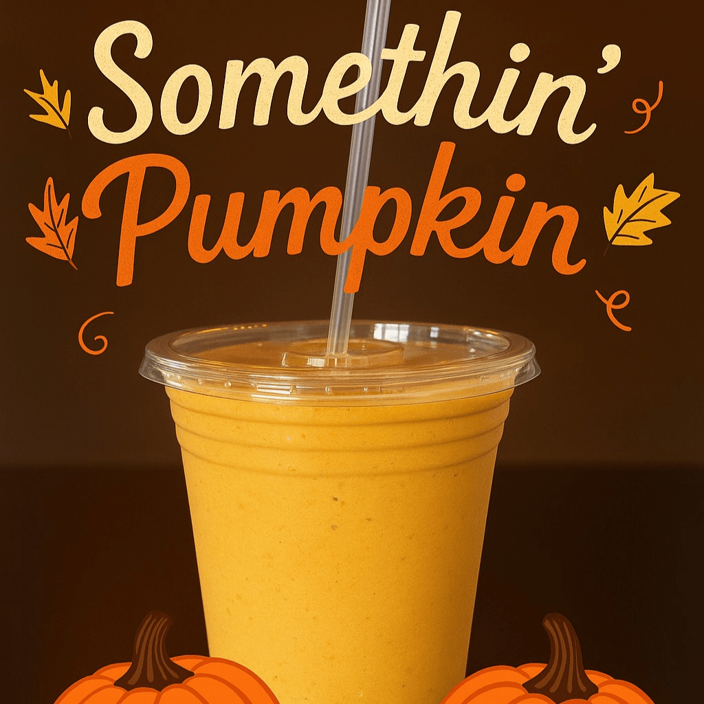 Somethin' Pumpkin (seasonal smoothie).