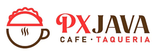 PX JAVA: Taqueria & Cafe