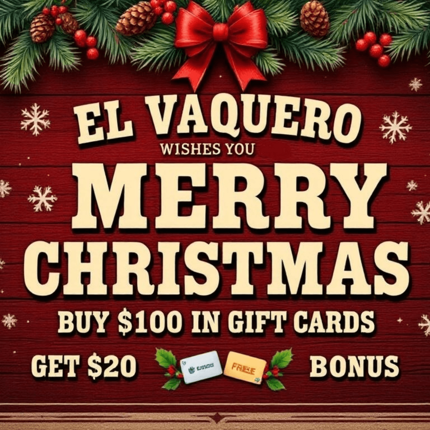 FREE El Vaquero Gift Card Bonus!  (Start Nov 28th)