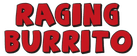 Raging Burrito