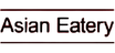 Asian Eatery