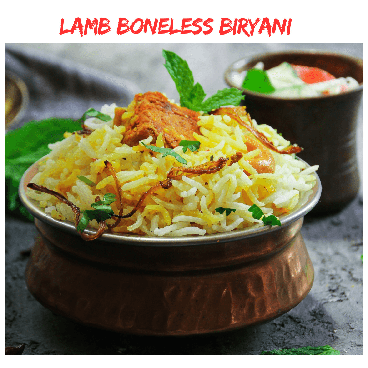LAMB BONLESS BIRYANI.