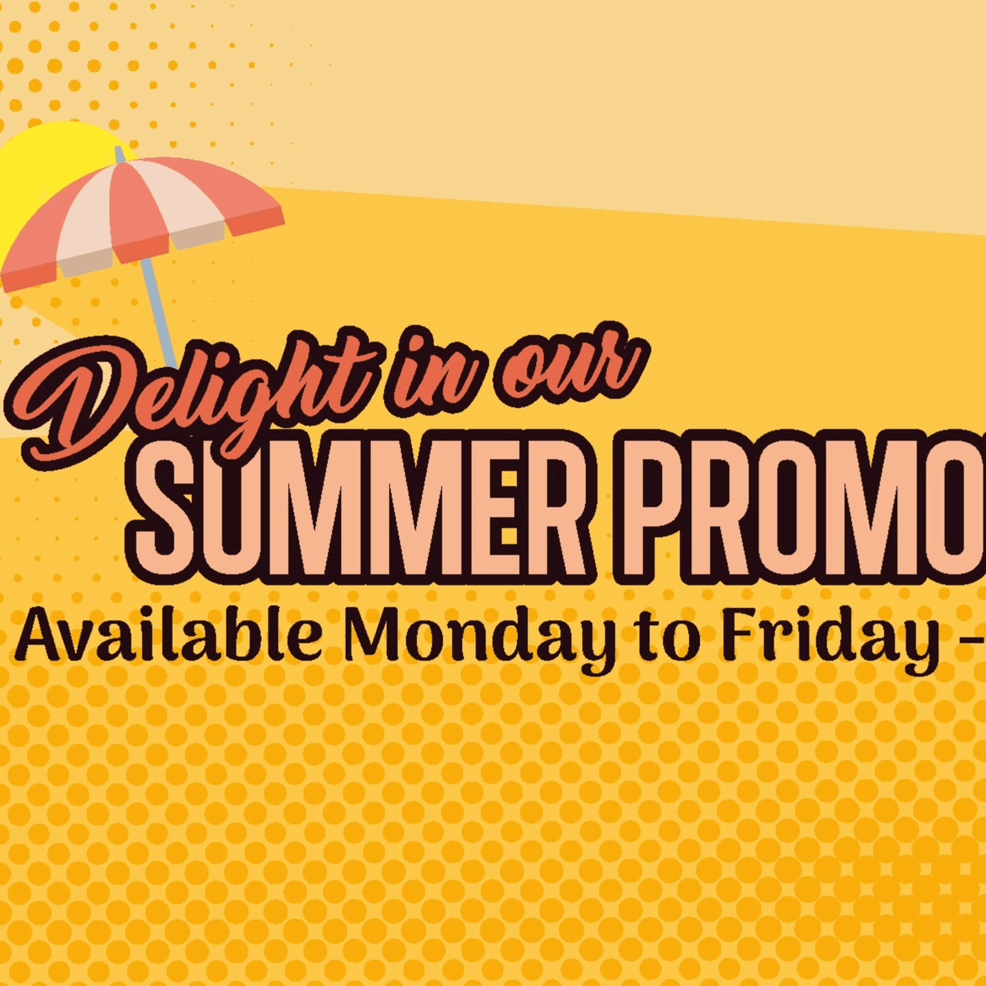 Savor the Summer – All-Day Weekday Deals