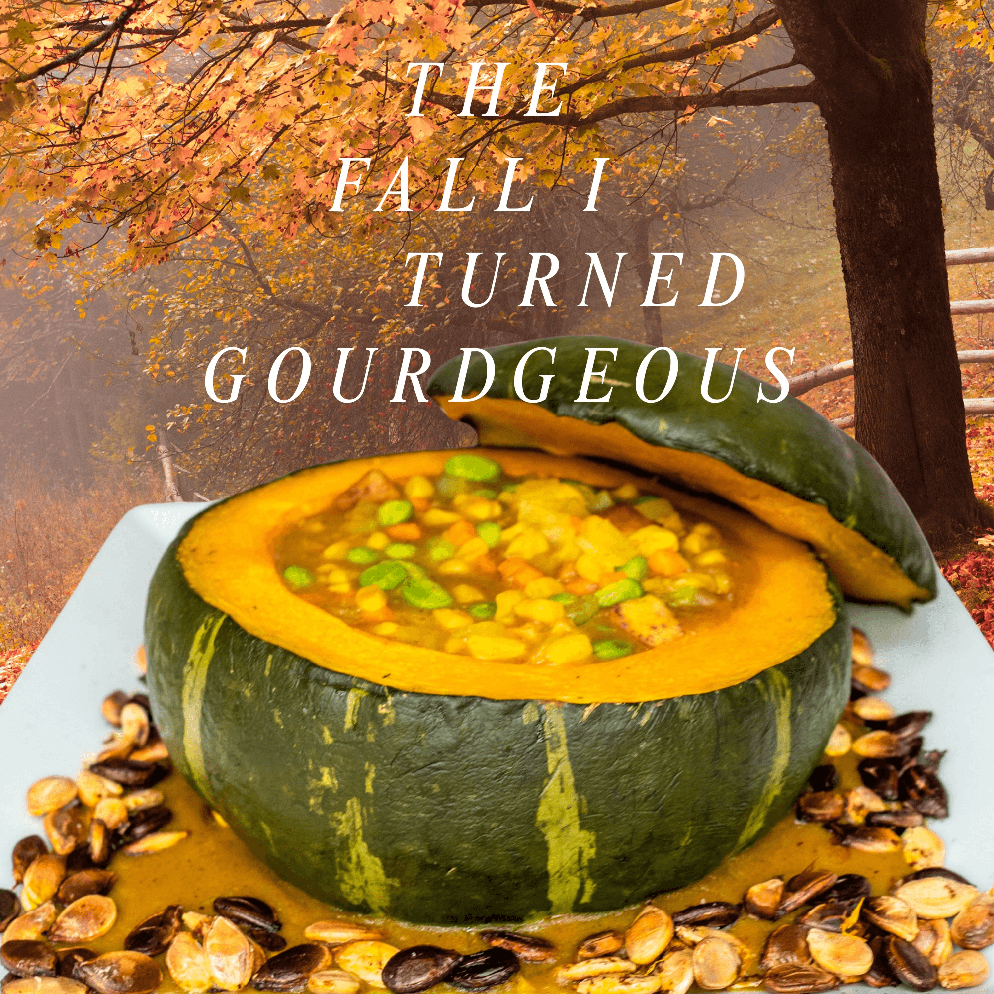 The Fall I Turned Gourdgeous.