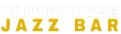 The Bourbon Square Jazz Bar