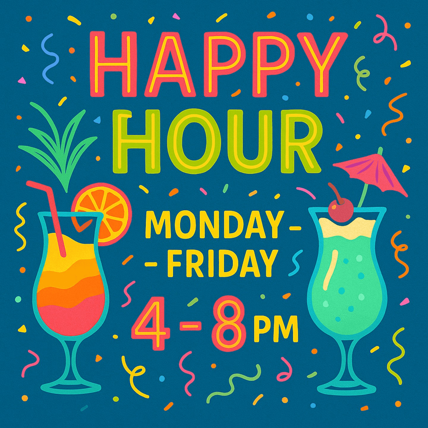 HAPPY HOUR Monday-Friday 4pm-8pm 