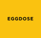 EGGDOSE