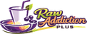Raw Addiction Plus