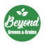Beyond Greens & Grains