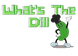 What's The Dill