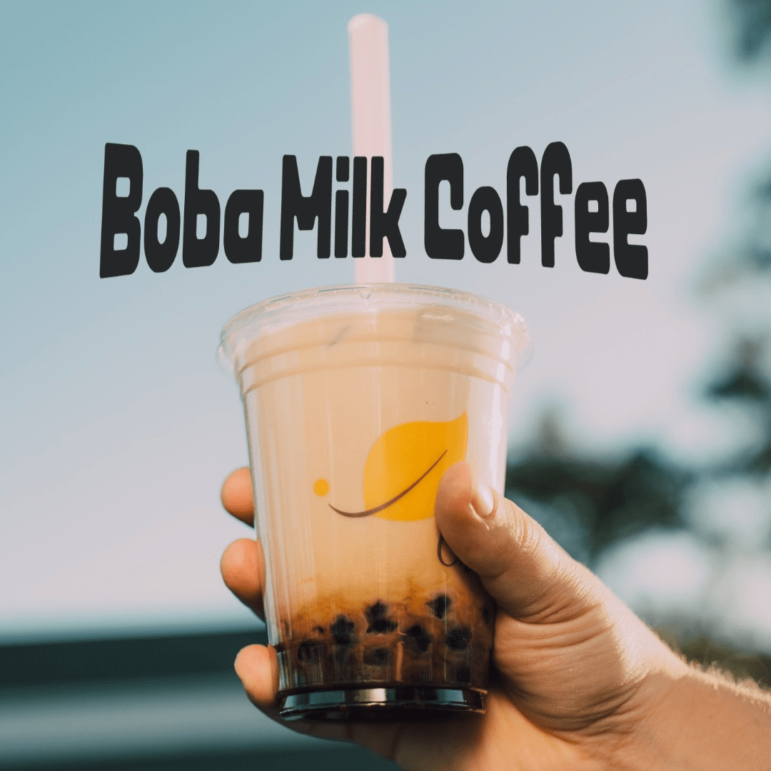 Boba Milk Coffee.