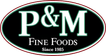 P&M Fine Foods