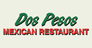 Dos Pesos Mexican Restaurant