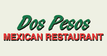 Dos Pesos Mexican Restaurant
