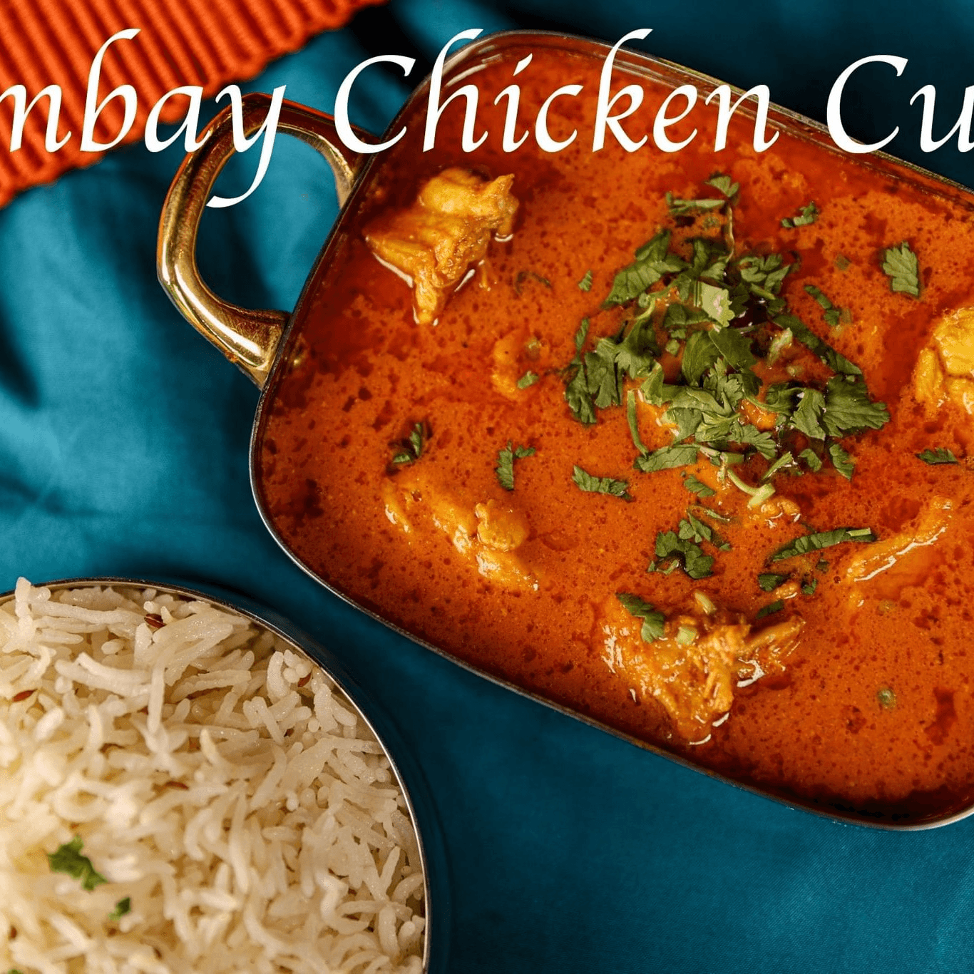 Bombay Chicken Curry.