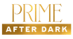Prime After Dark  
