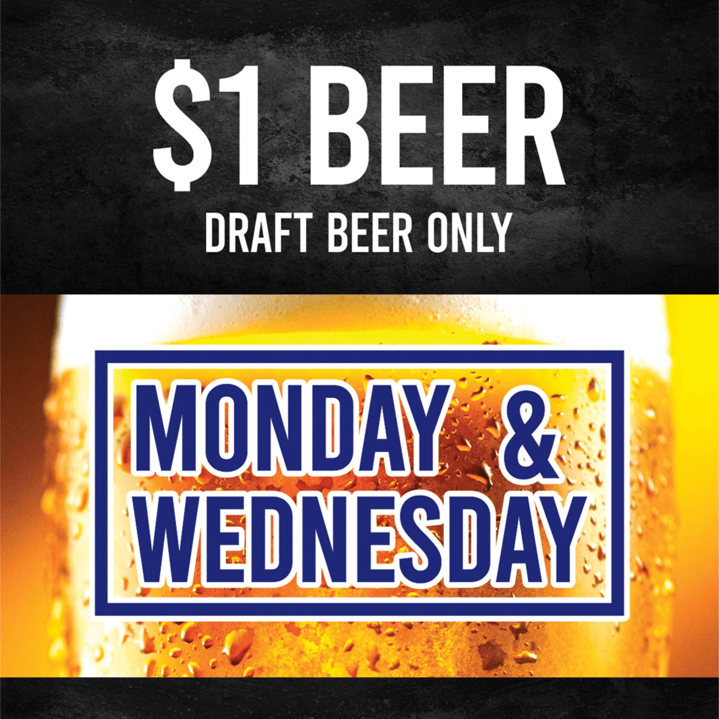 $1 Draft Beer on Monday and Wednesday