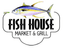 Fish house market and grill