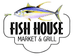 Fish house market and grill