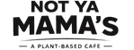 Not Ya Mamas Cafe