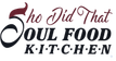 "She Did That soul food kitchen"