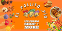 El Pollito Pio Ice Cream Shop + More