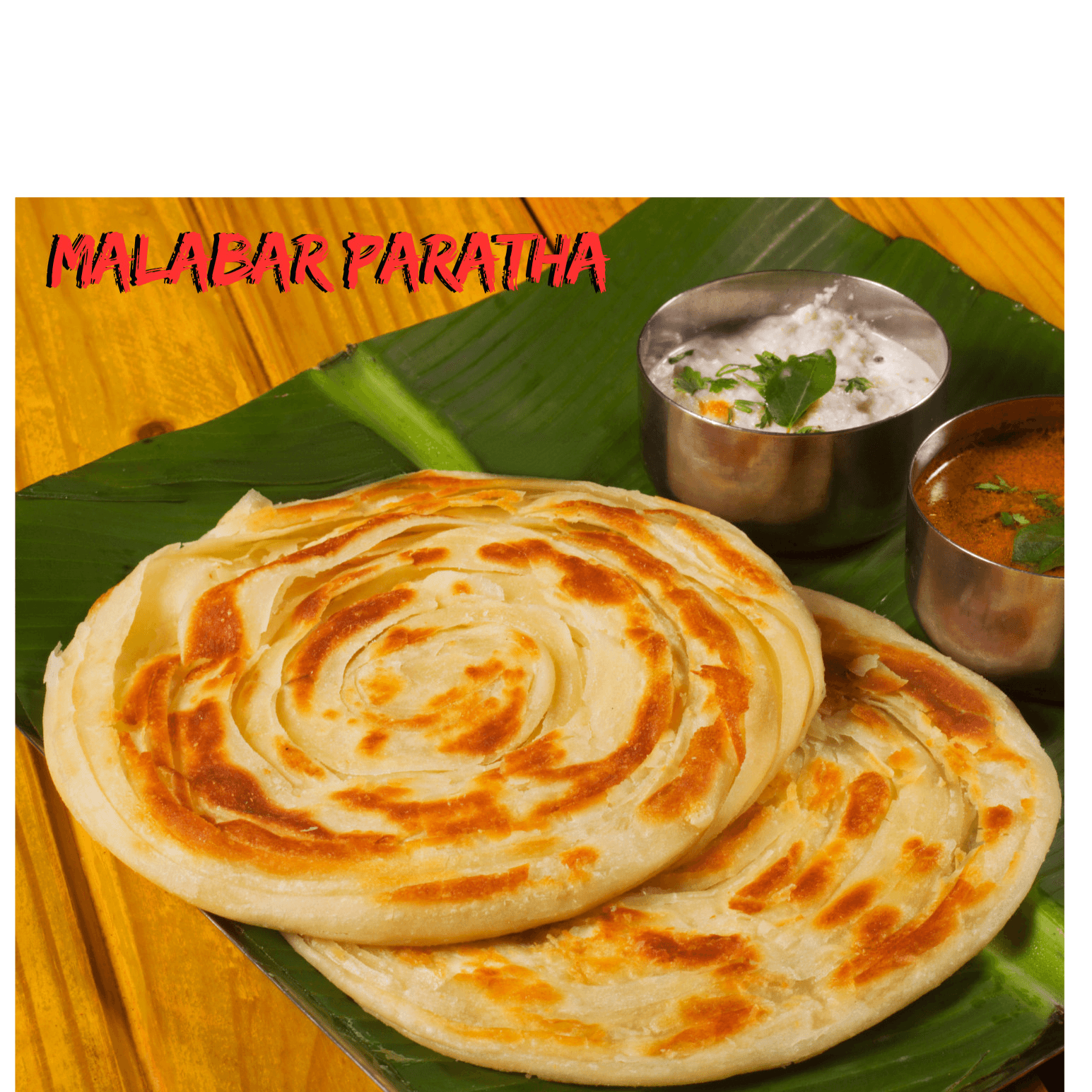 Malabar Paratha (2pcs.).