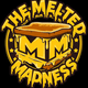 The Melted Madness