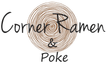 Corner Ramen & Poke