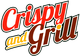 Crispy and Grill