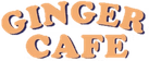 Ginger Cafe