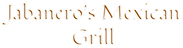 Jabanero's Mexican Grill