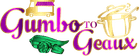 Gumbo to Geaux