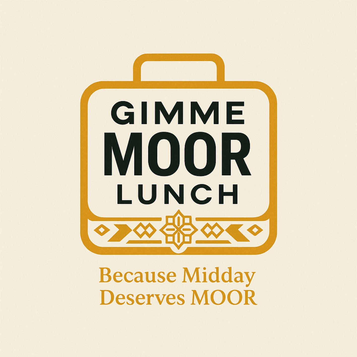 COMING SOON. GIMMIE MOOR LUNCH
