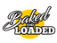 Baked and Loaded