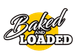 Baked and Loaded